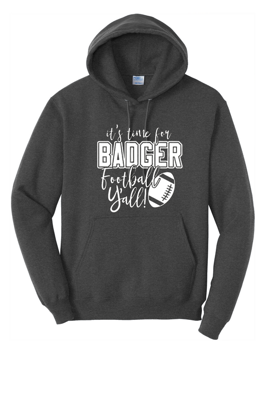 It's Time for Badger Football Ya'll Hooded